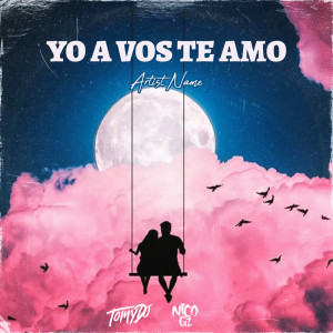 อัลบัม Yo A Vos Te Amo (Remix) ศิลปิน Nico Gz