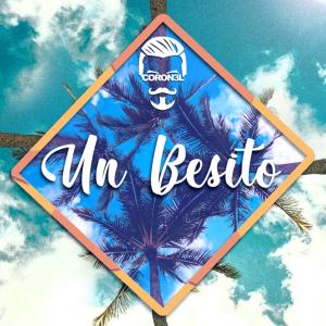 Listen to Un Besito song with lyrics from Coron3l