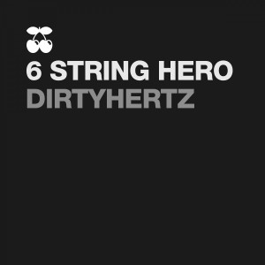 收聽DIRTYHERTZ的6 String Hero (DIRTYHERTZ_&_UFO Remix)歌詞歌曲