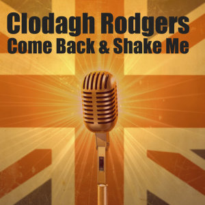 Clodagh Rodgers的專輯Come Back And Shake Me