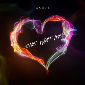 Album She Want Me (Explicit) from Aceit