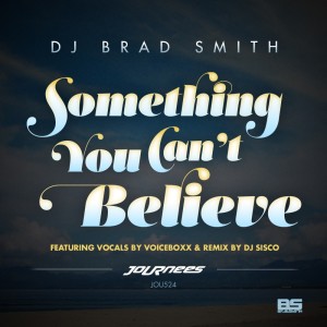 ดาวน์โหลดและฟังเพลง Something You Can't Believe (DJ Sisco's Melbourne Bounce Remix) พร้อมเนื้อเพลงจาก Dj Brad Smith