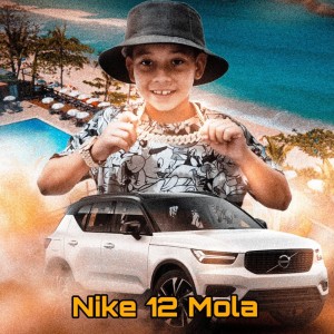 Listen to Nike 12 Mola (Explicit) song with lyrics from Dj Cleber