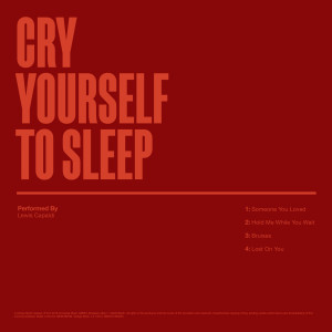 Album Cry Yourself To Sleep oleh Lewis Capaldi