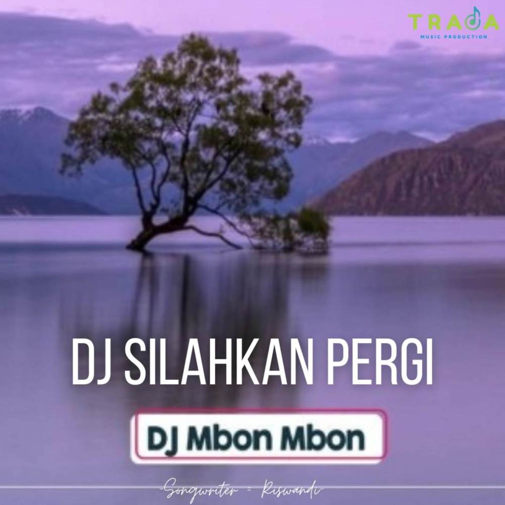 DJ SILAHKAN PERGI BILA TAK ADA HATI REMIX