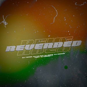 Listen to Reverbed (Explicit) song with lyrics from DJ TAVÃO