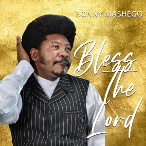 ดาวน์โหลดและฟังเพลง Bless the Lord พร้อมเนื้อเพลงจาก Ronny Mashego