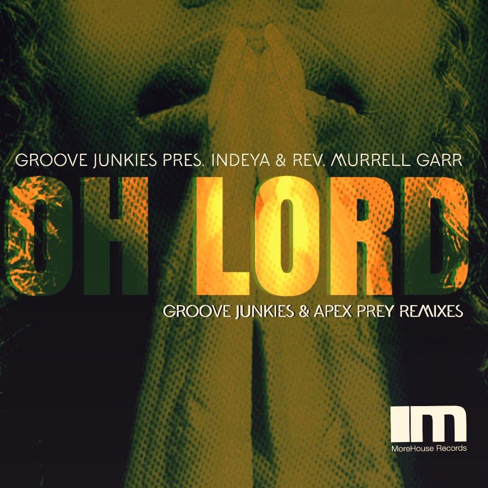 Oh Lord (Groove Junkies & APEX PREY Blessed Beats)