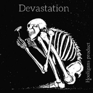 Dengarkan Devastation lagu dari Hooligans Product dengan lirik