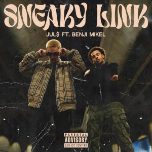 收聽Jul$的Sneaky Link (feat. Benji Mikel) (Explicit)歌詞歌曲