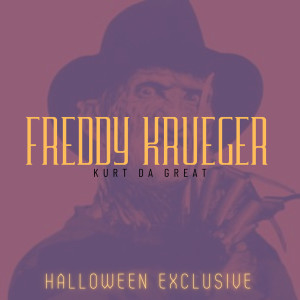 Listen to Freddy Krueger (Explicit) song with lyrics from Kurt da Great