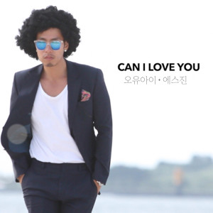 Can I loVe you dari 에스진