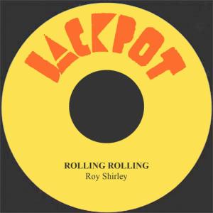 ดาวน์โหลดและฟังเพลง Rolling Rolling พร้อมเนื้อเพลงจาก Roy Shirley