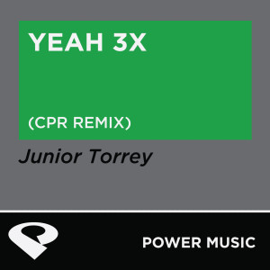 收聽Power Music Workout的Yeah 3x (Cpr Extended Remix)歌詞歌曲