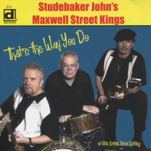 Studebaker John's Maxwell Street Kings的專輯That's the Way You Do