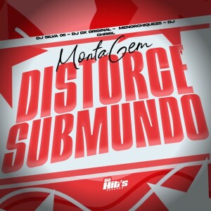 Album Montagem Distorce Submundo (Explicit) from Dj Silva 06