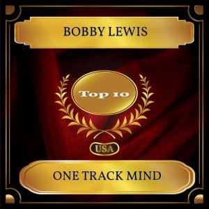 收听Bobby Lewis的One Track Mind歌词歌曲