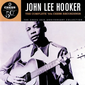 John Lee Hooker的專輯The Complete '50s Chess Recordings
