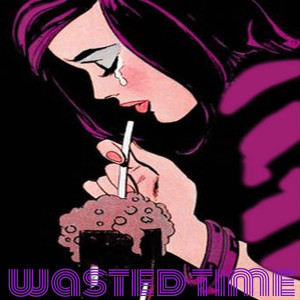 ดาวน์โหลดและฟังเพลง Wasted Time พร้อมเนื้อเพลงจาก Aqcora