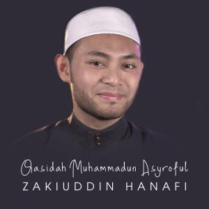 ดาวน์โหลดและฟังเพลง Qasidah Muhammadun Asyroful พร้อมเนื้อเพลงจาก Zakiuddin Hanafi