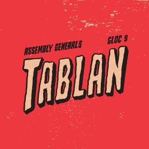 Listen to Tablan song with lyrics from Assembly Generals