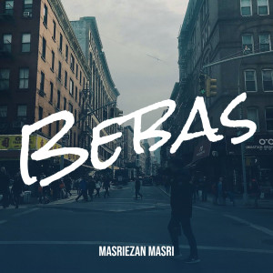 Listen to Bebas song with lyrics from Masriezan Masri