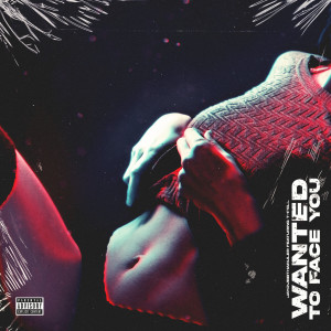 Listen to Wanted to Face You (Explicit) song with lyrics from Jaydubbtharuler