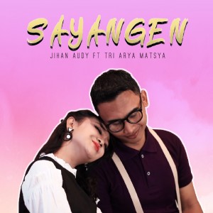 收聽Jihan Audy的Sayangen歌詞歌曲