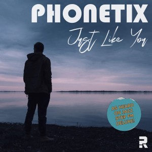 Listen to Just Like You song with lyrics from Phonetix