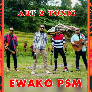 收听Art2tonic的Ewako PSM歌词歌曲