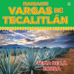 Mariachi Vargas De Tecalitlan的專輯Tema de la Zorra