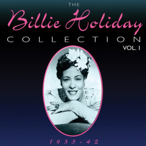 Billie Holiday的專輯The Billie Holiday Collection 1935-42 Vol. 1