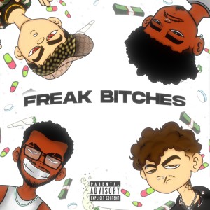 Freak Bitches (Explicit)