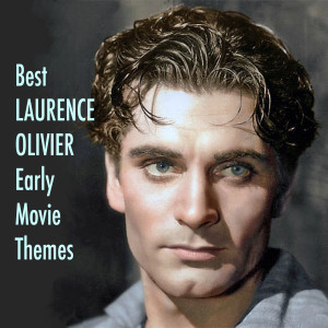 Album Best LAURENCE OLIVIER Early Movie Themes oleh Various