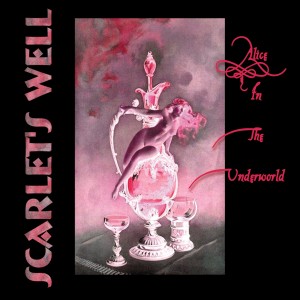 Scarlet‘s Well的專輯Alice in the Underworld