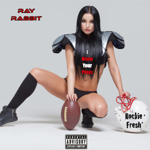 Listen to I Know Your Plays (Explicit) song with lyrics from Ray Rabbit