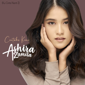 Dengarkan Cintaku Kini (Ku Cinta Nanti 2) lagu dari Ashira Zamita dengan lirik