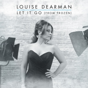 Louise Dearman的專輯Let It Go (From "Frozen")