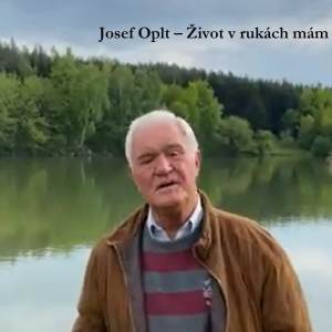 Listen to Život v rukách mám song with lyrics from Josef Oplt