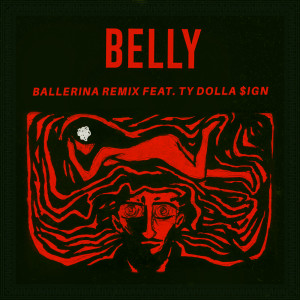 ดาวน์โหลดและฟังเพลง Ballerina (Remix|Explicit) พร้อมเนื้อเพลงจาก Belly