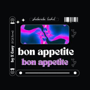 ดาวน์โหลดและฟังเพลง Bon Appetite (feat. Lil Storm) (Explicit) พร้อมเนื้อเพลงจาก K Easy