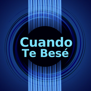 收听Cuando Te Besé的Cuando Te Besé (Piano Version)歌词歌曲