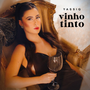 Listen to Vinho Tinto song with lyrics from YASSIQ