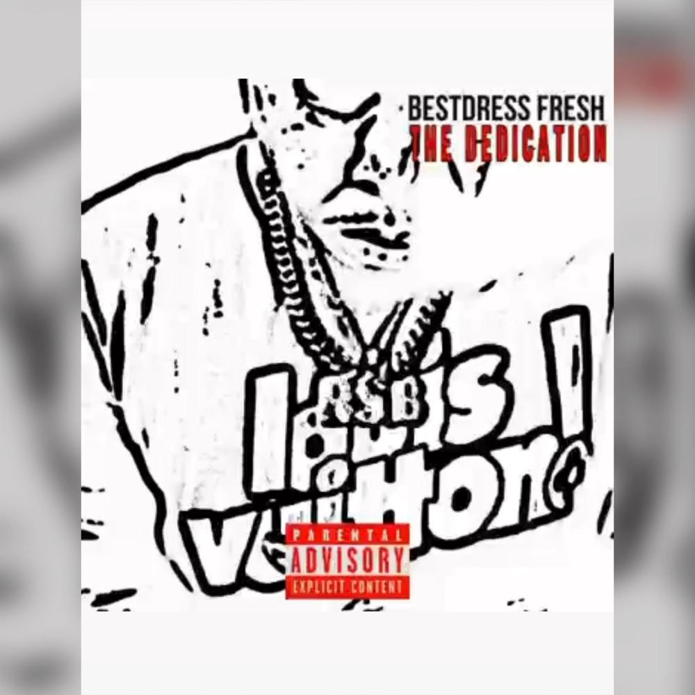 The Dedication (feat. Bestdressed Fresh) (Explicit)