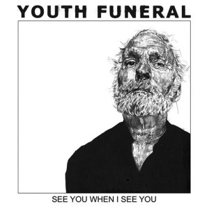 ดาวน์โหลดและฟังเพลง See You When I See You พร้อมเนื้อเพลงจาก Youth Funeral