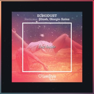 ดาวน์โหลดและฟังเพลง Lost Inside (Giorgio Sainz Remix) พร้อมเนื้อเพลงจาก Echodust