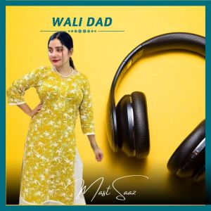 Listen to Mast Saaz song with lyrics from Wali Dad