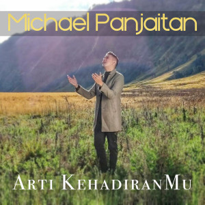 อัลบัม Arti KehadiranMu ศิลปิน Michael Panjaitan