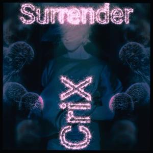 收聽Crix的Surrender歌詞歌曲