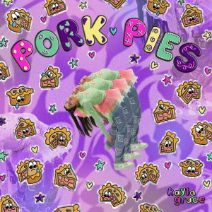 Kayla Grace的專輯pork pies (Explicit)